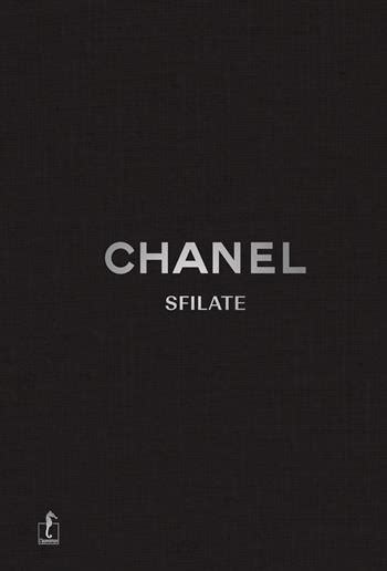 chanel sfilate: tutte le collezioni|Chanel. Sfilate. Tutte le collezioni. Ediz. a colori .